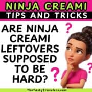 Ninja Creami leftovers should not be hard; tips for perfect texture and storage.