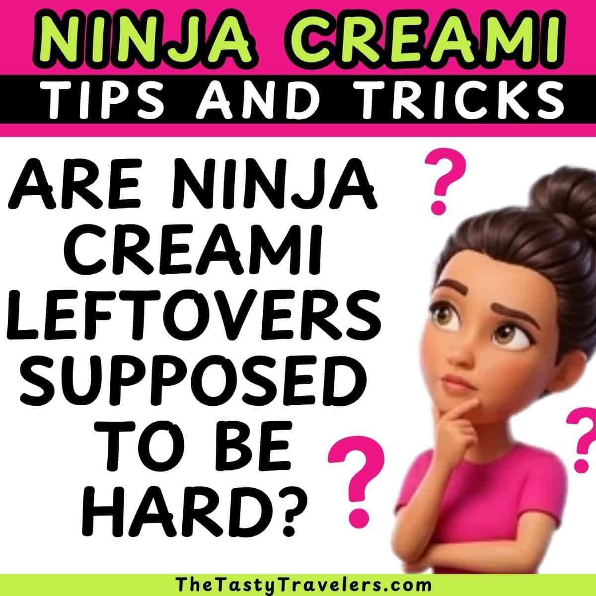 Ninja Creami leftovers should not be hard; tips for perfect texture and storage.
