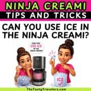 Ninja Creami tips on using ice in the Ninja Creami machine.