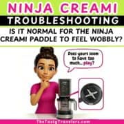Ninja Creami troubleshooting guide for wobbly paddle issues.
