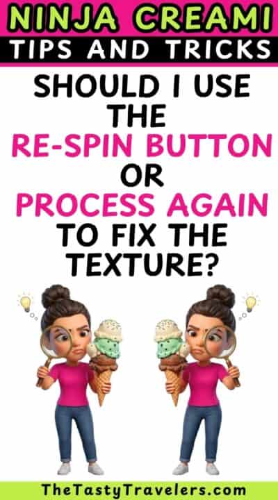 Ninja Creami tips for re-spin or processing to fix ice cream texture.